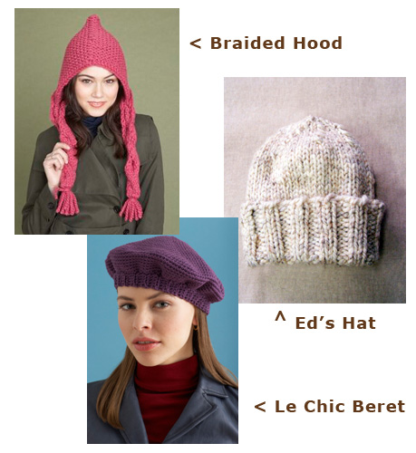 Braided Hood, Ed's Hat and Le Chic Beret