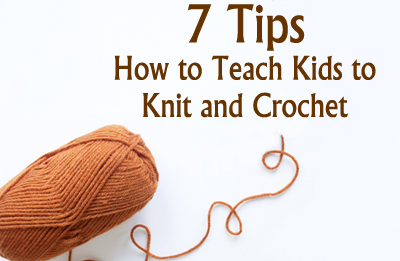 7 Tips for Teaching Kids How to Knit or Crochet