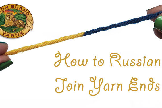 How to Russian Join Yarn in 7 Easy Steps