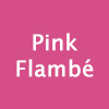 Pink Flambé