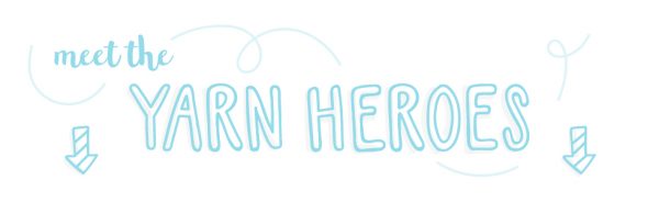 Meet the Yarn Heroes - Crafting for Charity