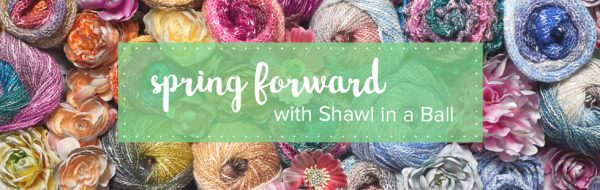 Spring forward with Shawl in a Ball