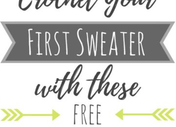 Crochet Your First Sweater with these 10 Free & Easy Patterns!