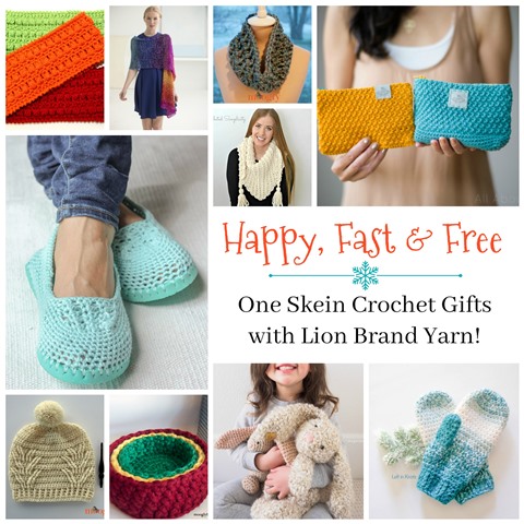 Happy, Fast & Free: One Skein Crochet Gift Patterns with Lion Brand Yarn!