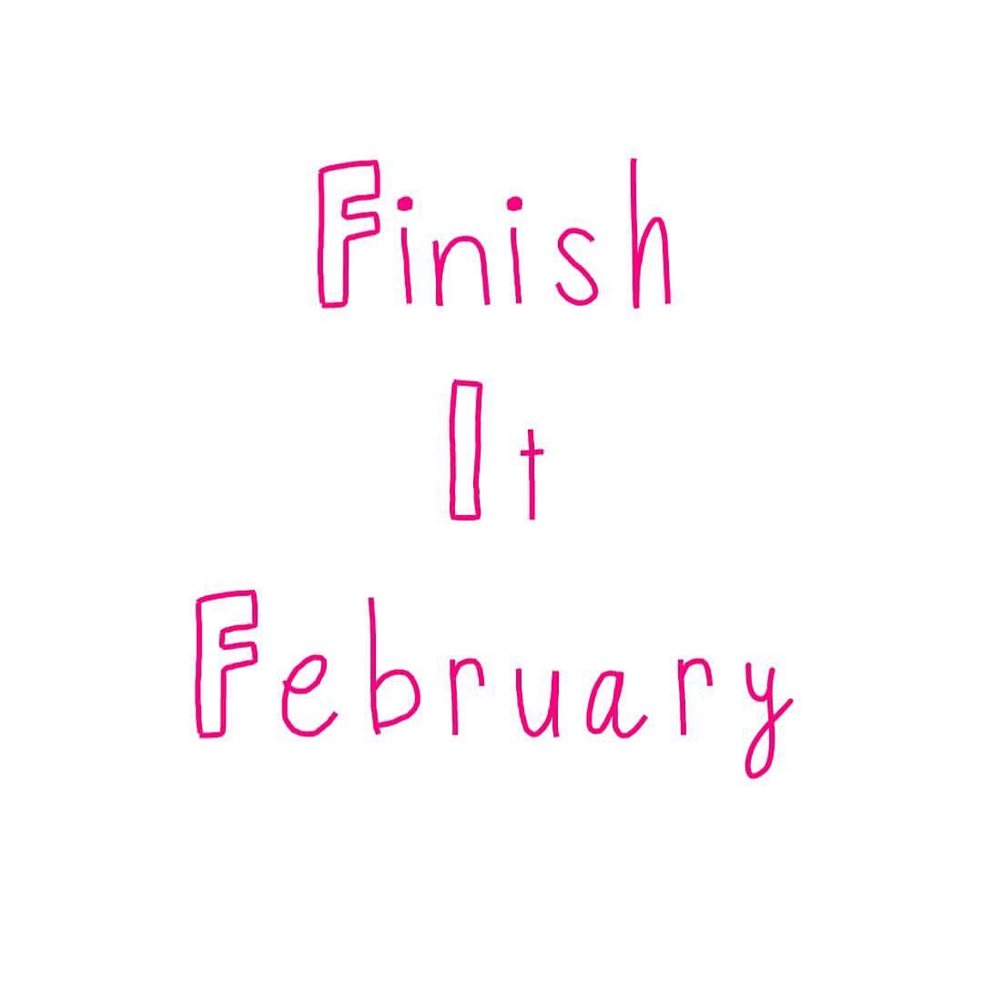 Finish it February