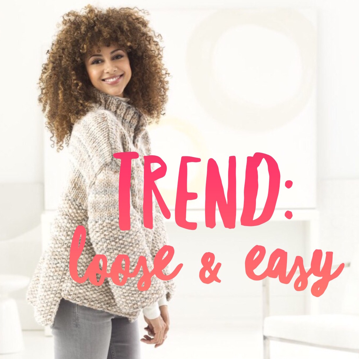 2018 Trends: Loose & Easy, + 18 Free Patterns