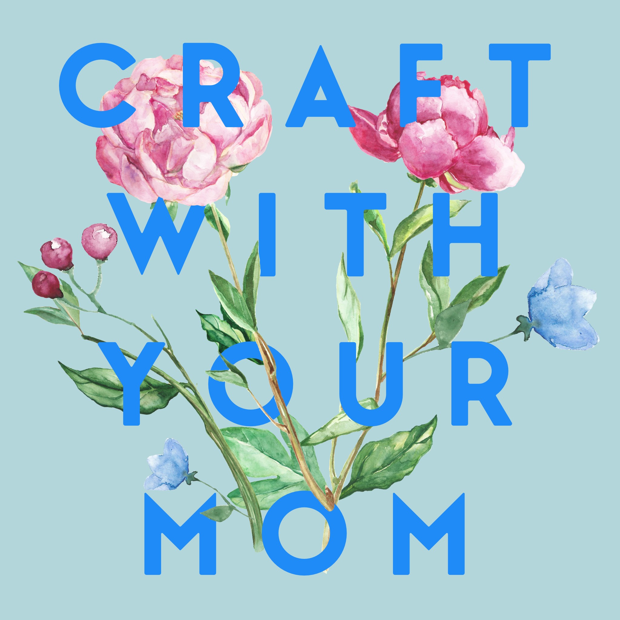 Celebrate Mother’s Day: Craft with Your Mom!