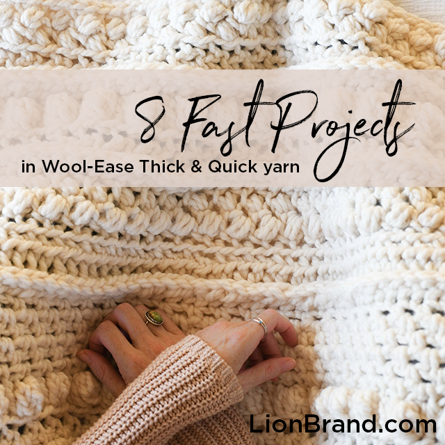 8 Fast Projects With Wool-Ease Thick & Quick