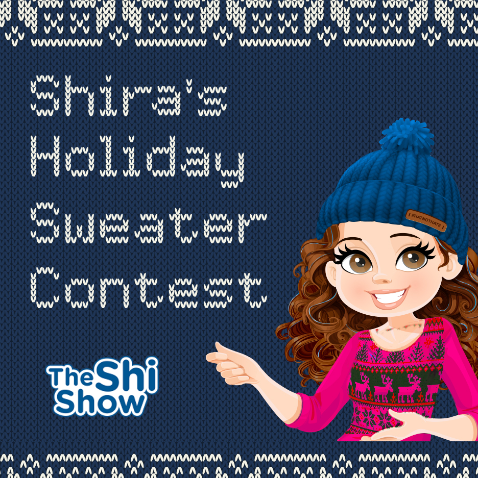 SHIRA’S HOLIDAY SWEATER CONTEST!