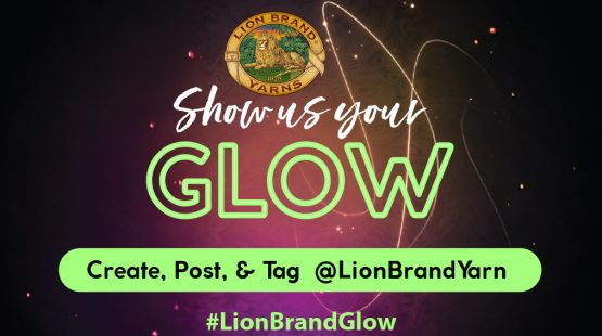 Lion Brand’s Show Us Your Glow Contest